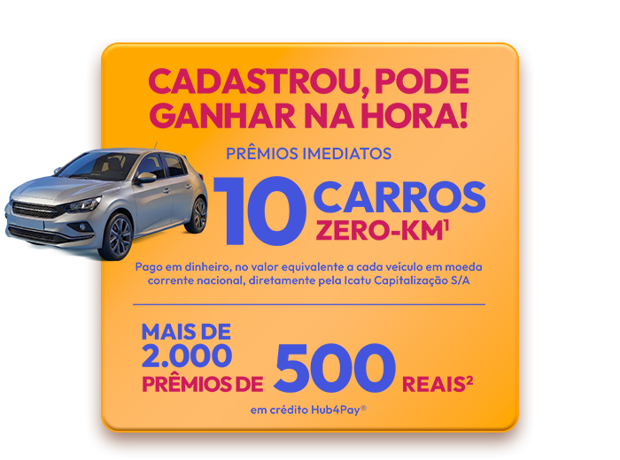Mais de 2.000 prêmios de R$ 500 e 10 carros zero-km**